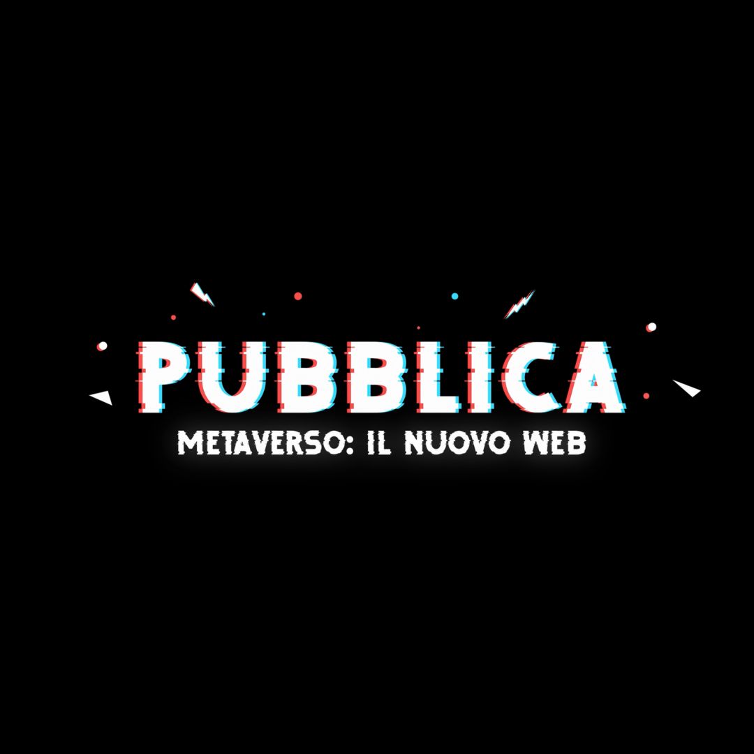 Pubblica: Metaverso, il nuovo web